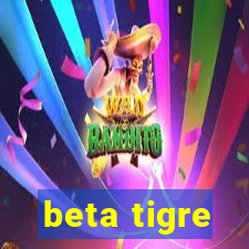 beta tigre